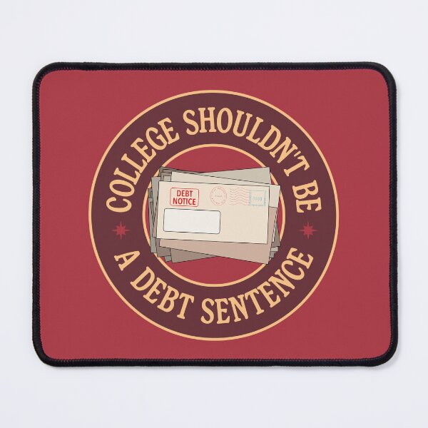 Item preview, College Shouldn't Debt A Debt Sentence - Eliminate Student Debt designed and sold by Picket Club.