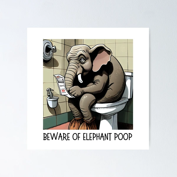 Elephant Poop Poster for Sale by Woopee