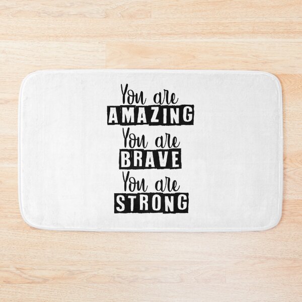Item preview, You are amazing, you are brave, you are strong designed and sold by Wes Losner.