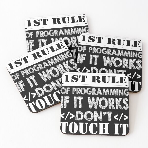 Item preview, 1ST RULE OF PROGRAMMING IF IT WORKS DON’T TOUCH IT designed and sold by BRoukia.