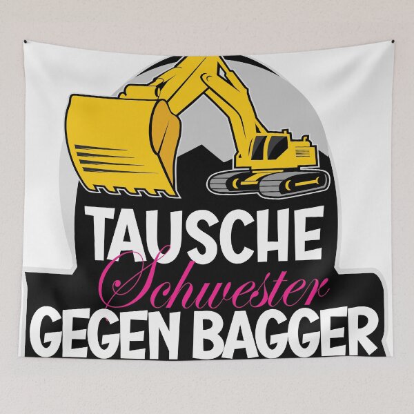 Item preview, Tausche Schwester gegen Bagger designed and sold by BRoukia.