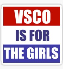 VSCO is for the girls Sticker