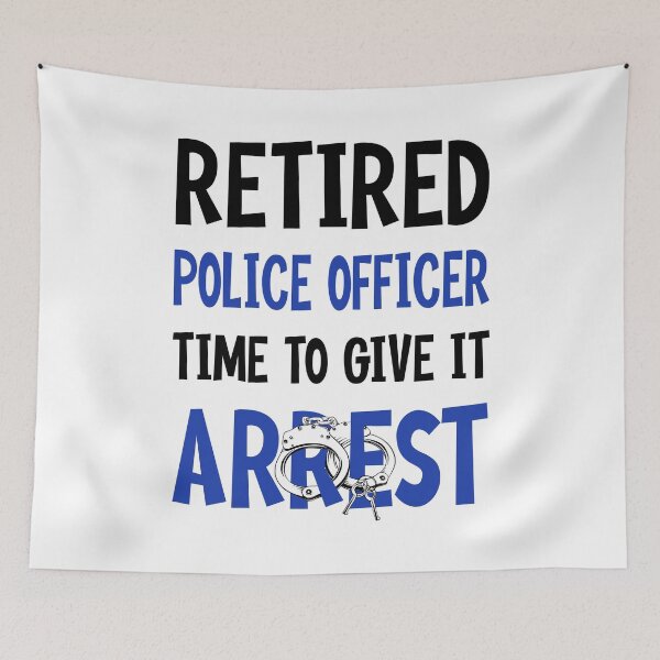 Item preview, Retired Police Officer Time To Give It Arrest designed and sold by UnknownArtistt.