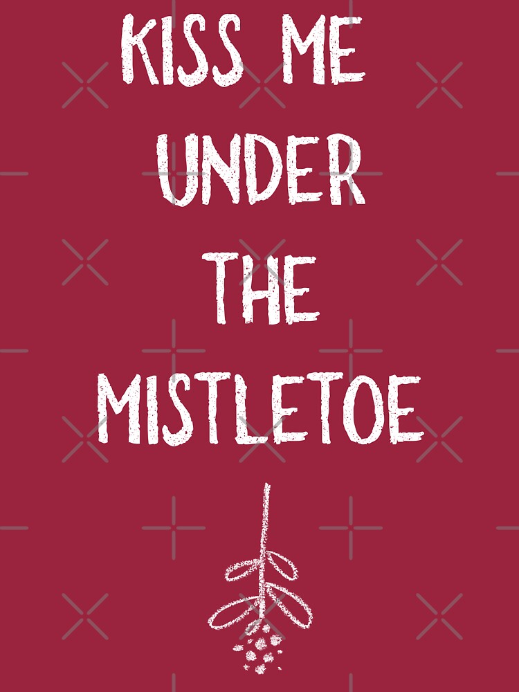 kiss me under the mistletoe shirt