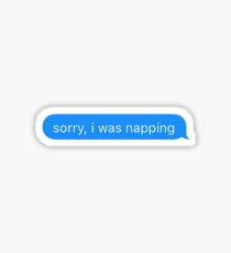 sorry, i was napping Sticker