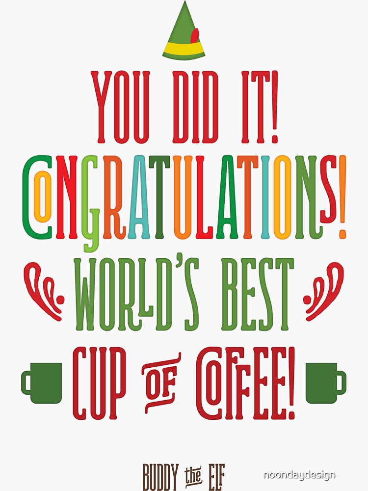 "Buddy the Elf! World's Best Cup of Coffee" Sticker for Sale by