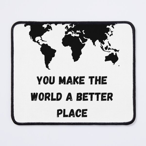 Item preview, you make the world a better place designed and sold by Shehzadi Sana.