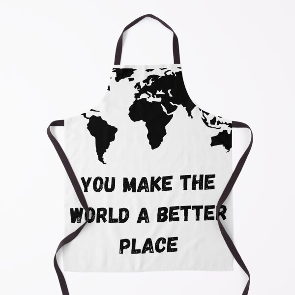 Item preview, you make the world a better place designed and sold by Shehzadi Sana.