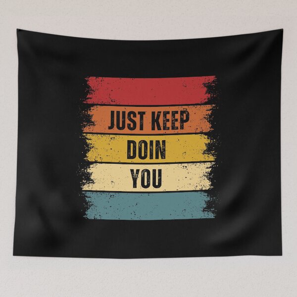 Item preview, Just Keep Doin You designed and sold by RockBeeDesigns.
