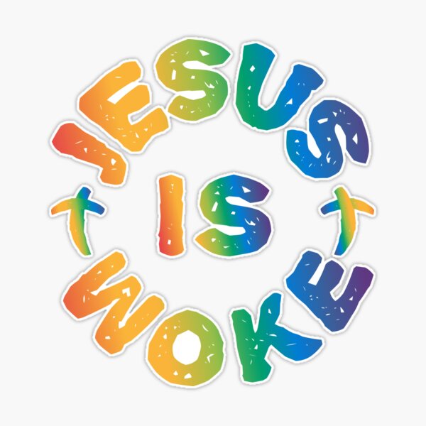 Jesus Christ is Woke and True Christian LGBTQIA Rainbow Love