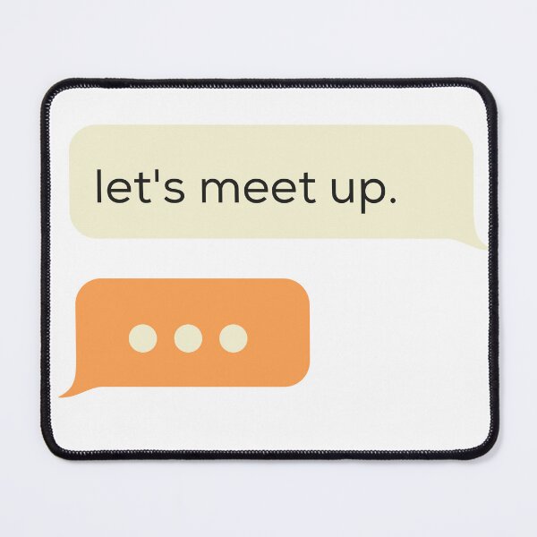 Item preview, LETS MEET UP texts chat bubble design designed and sold by Melszx.