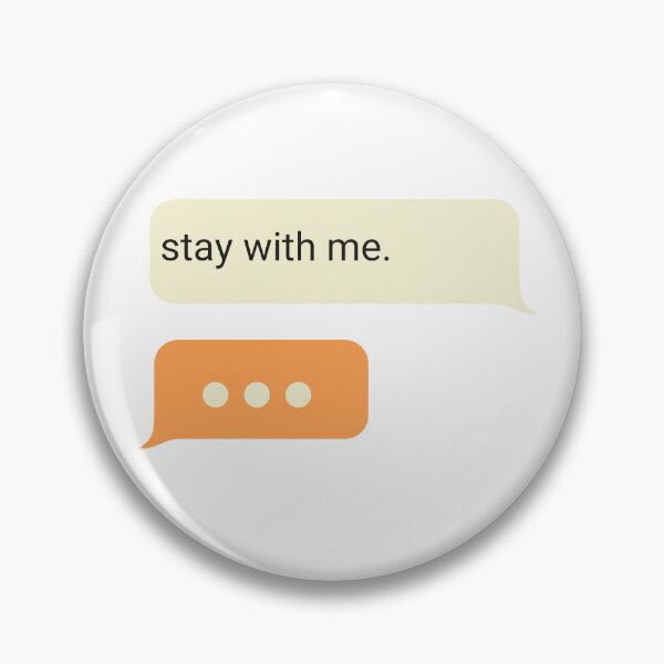Item preview, STAY WITH ME texts chat bubble design designed and sold by Melszx.