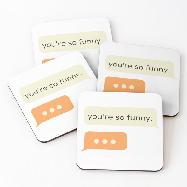 Item preview, YOU'RE S FUNNY texts chat bubble design designed and sold by Melszx.