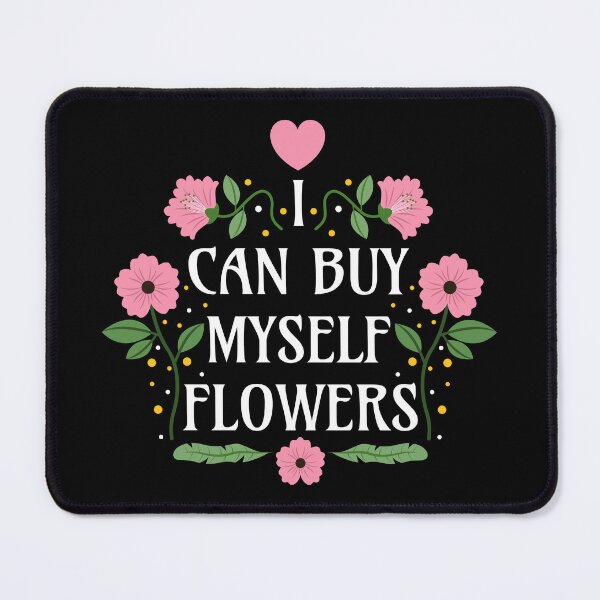 Item preview, I Can Buy Myself Flowers - Pink on Black - Self-Love Quotes designed and sold by Millusti.