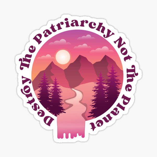 Item preview, Destroy The Patriarchy Not The Planet designed and sold by KMIKBAL7.