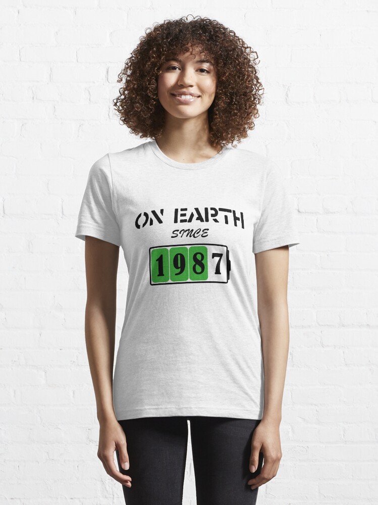 Alternate view of On Earth Since 1987 Essential T-Shirt