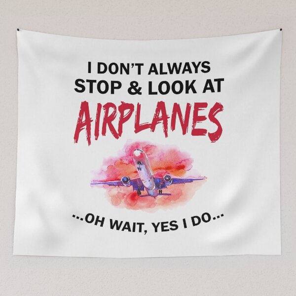 Item preview, I Don't Always Stop And Looking Airplanes designed and sold by UnknownArtistt.