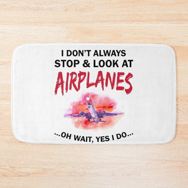 Item preview, I Don't Always Stop And Looking Airplanes designed and sold by UnknownArtistt.
