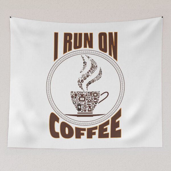 Item preview, I Run On Coffee Cup Coffee Date Art Coffee Lover Gifts designed and sold by TeesByDesign.