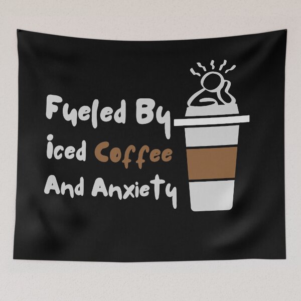 Item preview, Fueled By Iced Coffee And Anxiety designed and sold by Stuffspot.