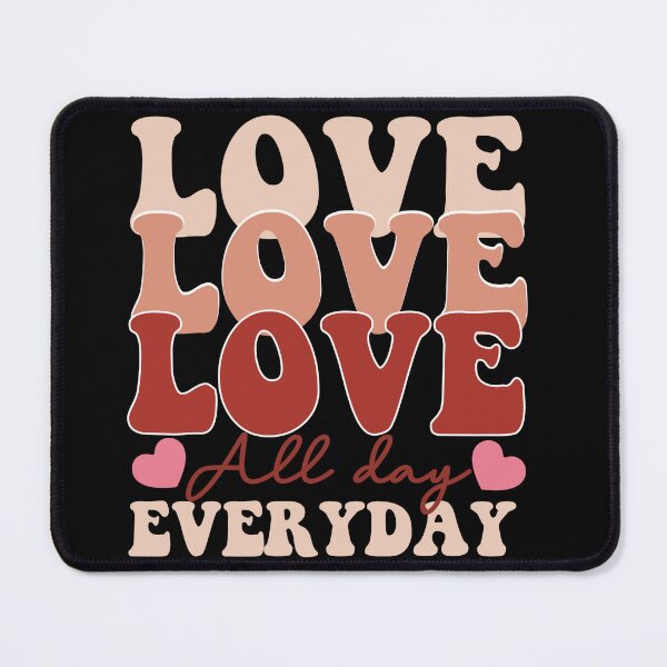 Item preview, Love All Day Everyday designed and sold by VibrantGifts.