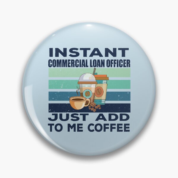 Item preview, Instant commercial loan officer just add to me coffee, dark text, finance and accounting department Job title, funny joke, quote, funny job title profession, coffee and job title designed and sold by SGS-.