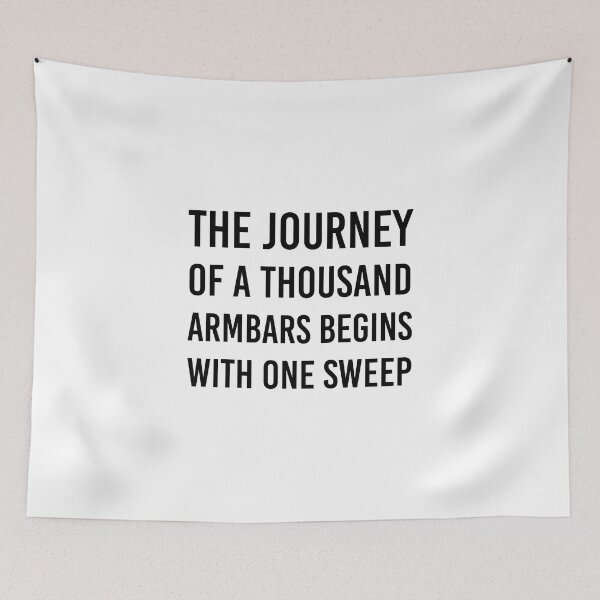 Item preview, The journey of a thousand armbars begins with one sweep designed and sold by Maestroedems.
