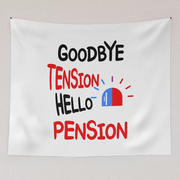 Item preview, Goodbye Tension Hello Pension designed and sold by UnknownArtistt.