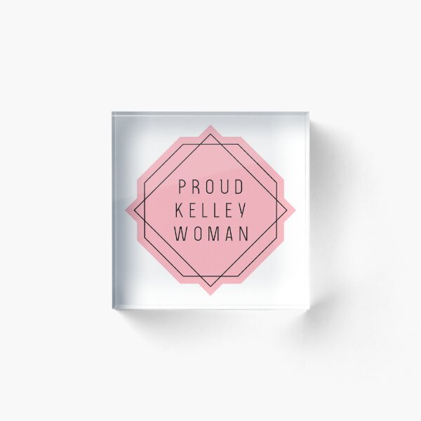 Proud Kelley Woman Acrylic Block