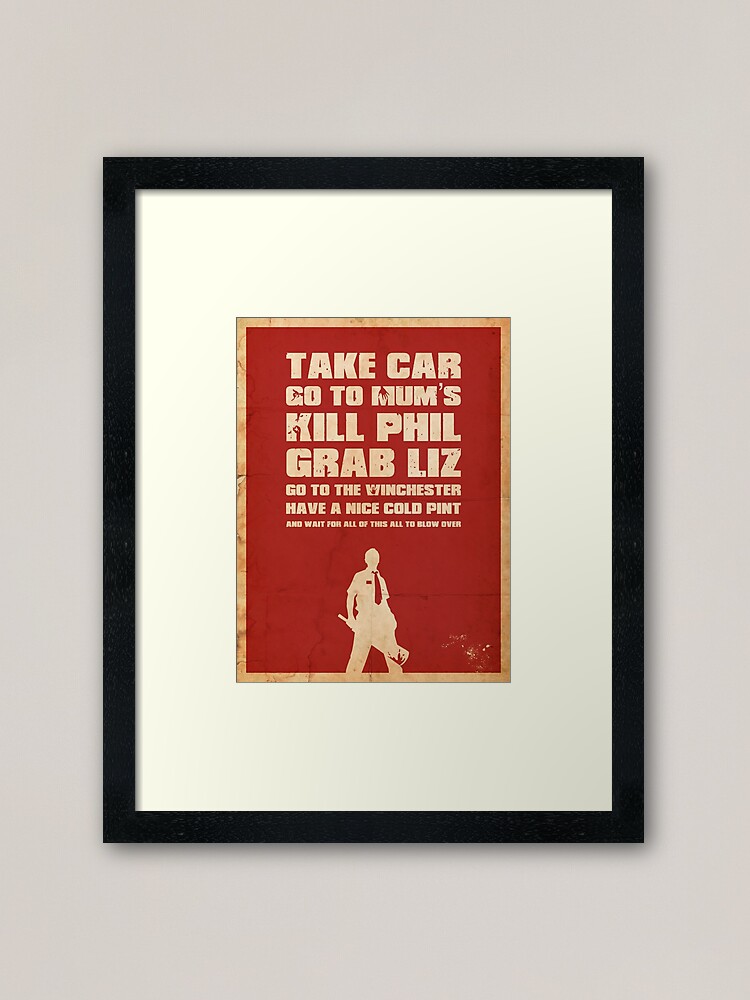"Movie Quote Shaun of the Dead" Framed Art Print for Sale by