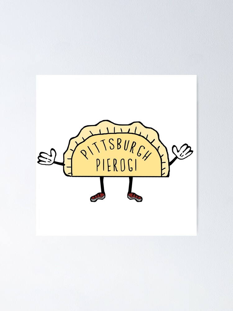 Pittsburgh Pierogi Poster For Sale By Akachayy Redbubble   Fposter,small,wall Texture,product,750x1000 