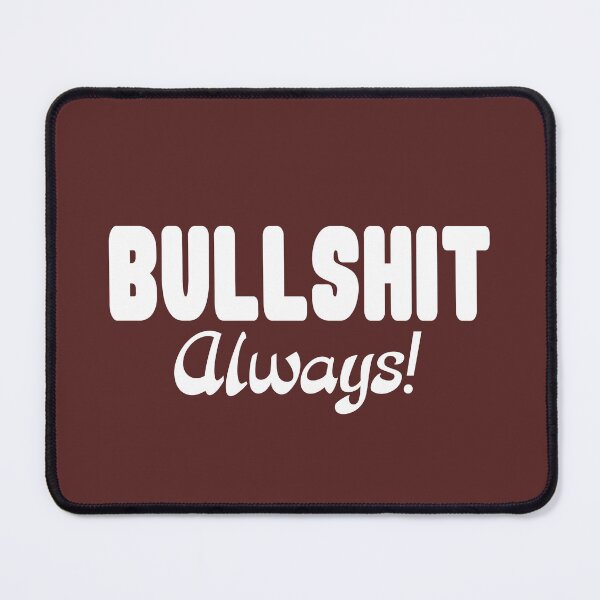 Item preview, Bullshit always designed and sold by vibeno1.