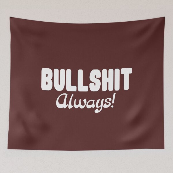 Item preview, Bullshit always designed and sold by vibeno1.