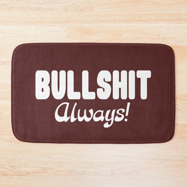 Item preview, Bullshit always designed and sold by vibeno1.