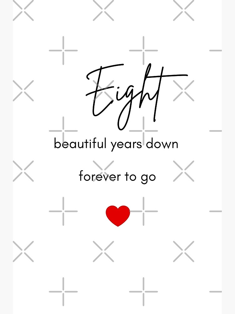 Eighth Anniversary Card, Eight Years Down Forever To Go, 8th Anniversary Gift, Card For Boyfriend, Card For Girlfriend, 8th Anniversary Card eighth-anniversary-card-eight-years-down-forever-to-go-8th-anniversary-gift-card-for-boyfriend-card-for-girlfriend-8th-anniversary-card-photographic-print-for-sale-by-helkav-redbubble