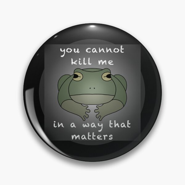 Item preview, You cannot kill me in a way that matters Toad designed and sold by AmIAnAngelYet.