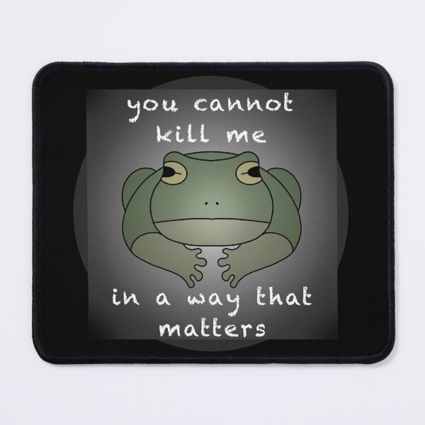 Item preview, You cannot kill me in a way that matters Toad designed and sold by AmIAnAngelYet.