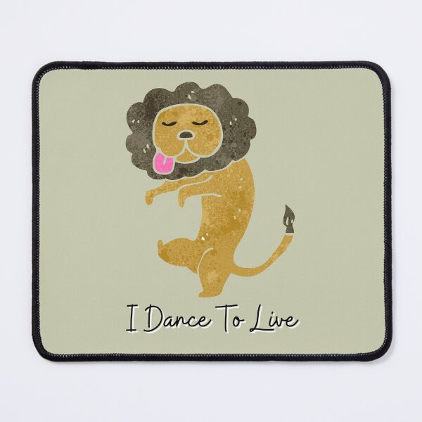 Item preview, I Dance To Live Lion. For a dancer, for a dance instructor, for a dance studio. designed and sold by Wentoo.