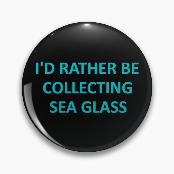 Item preview, Sea Glass Words I'd Rather Be Collecting Sea Glass - Reluctant to be Somewhere 2 of 6 designed and sold by Beachy.