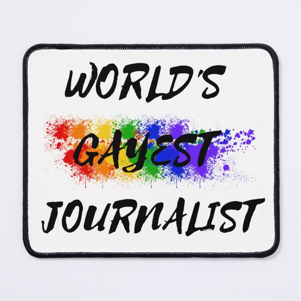 Item preview, World's Gayest Journalist designed and sold by LuckyKermit.