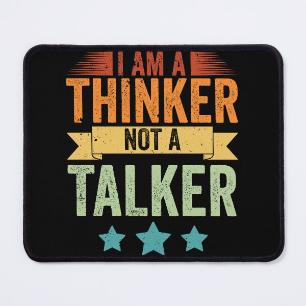 Item preview, Vintage I Am A Thinker Not A Talker For Introverted Thinkers designed and sold by Nessshirts.