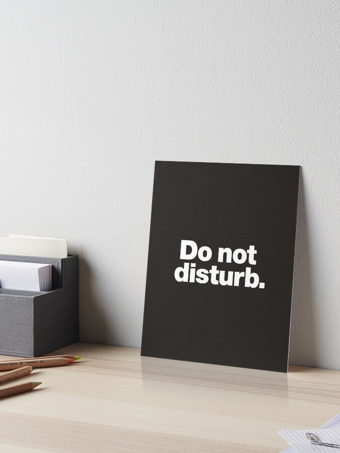 Do not disturb.