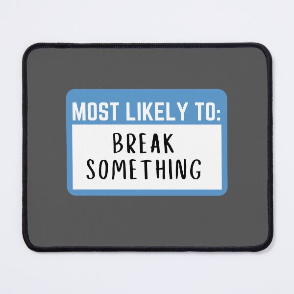 Item preview, Most likely to Break Something designed and sold by KGoPrintables.