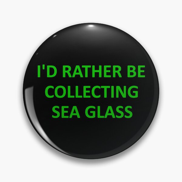 Item preview, Sea Glass Words I'd Rather Be Collecting Sea Glass - Reluctant to be Somewhere 3 of 6 designed and sold by Beachy.