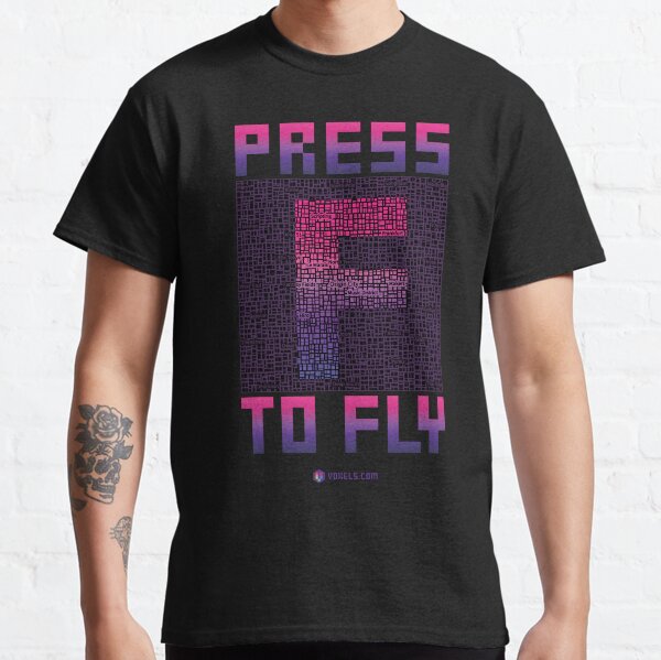 PRESS F TO FLY Classic T-Shirt