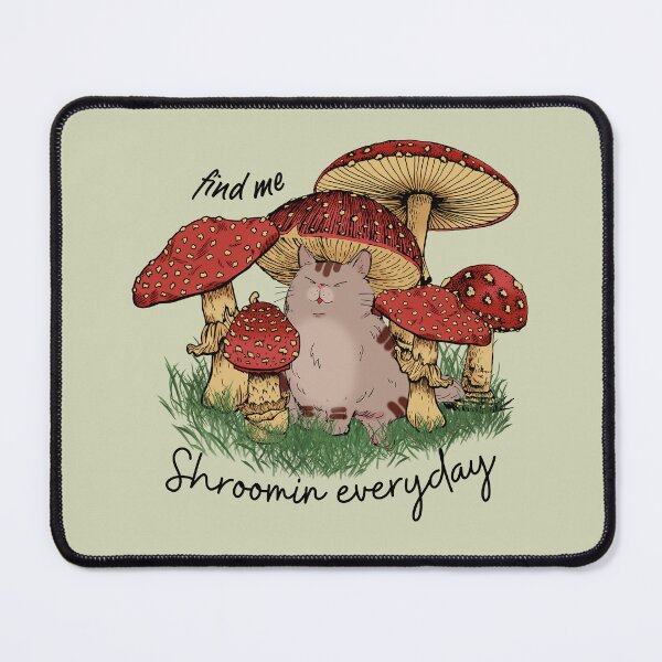 Item preview, Find Me Shroomin Everyday. For a mushroom farmer, for cat lover, for a mushroom forager. designed and sold by Wentoo.