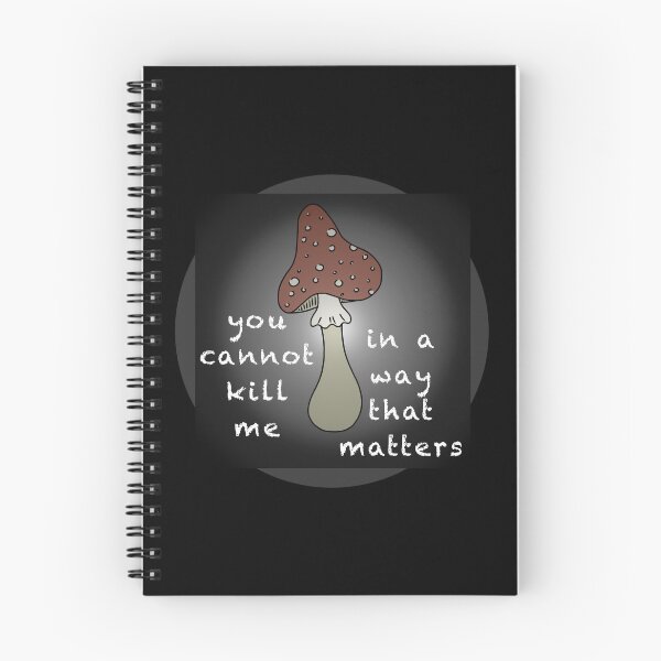 Item preview, You cannot kill me in a way that matters Mushroom designed and sold by AmIAnAngelYet.