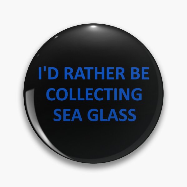 Item preview, Sea Glass Words I'd Rather Be Collecting Sea Glass - Reluctant to be Somewhere 4 of 6 designed and sold by Beachy.