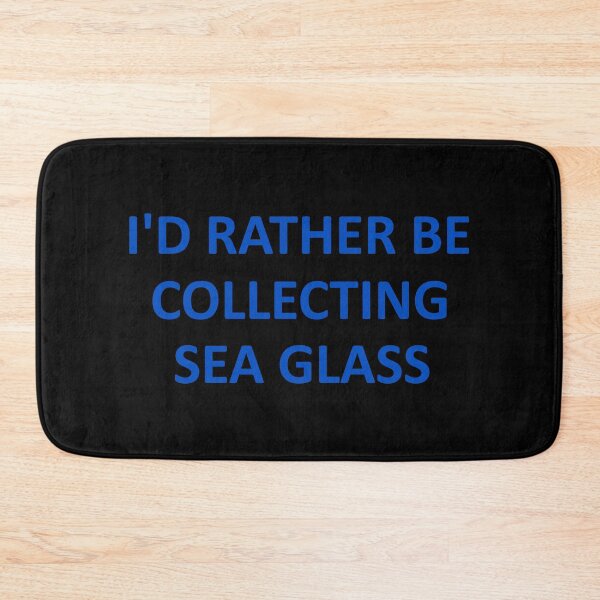 Item preview, Sea Glass Words I'd Rather Be Collecting Sea Glass - Reluctant to be Somewhere 4 of 6 designed and sold by Beachy.