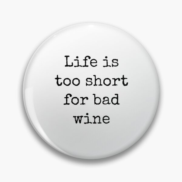 Item preview, Life Is Too Short For Bad Wine Funny Drink Quote For Drinking Lovers designed and sold by Geek Stuff.